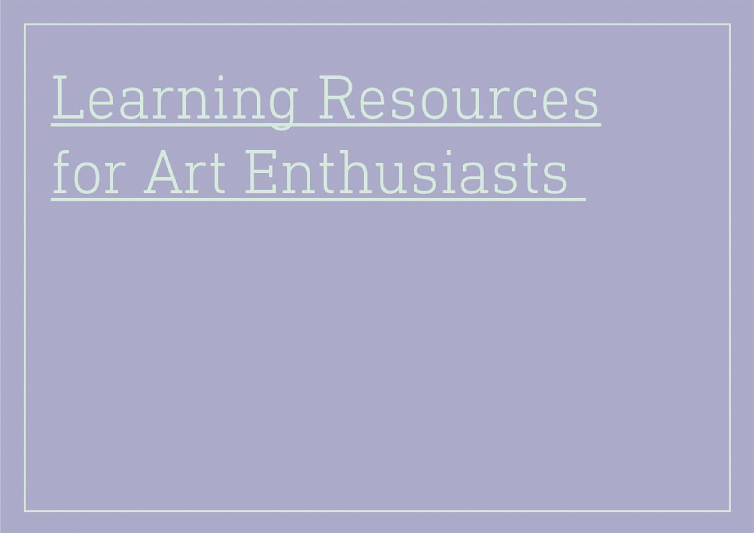 Online resources and learning opportunities for children, families, artists and art enthusiasts